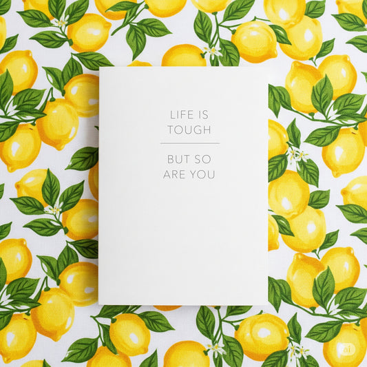 Life Is Tough But So Are You - Blank Card